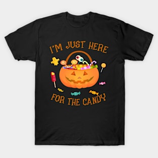 I'm just here for the candy T-Shirt